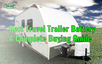 best travel trailer battery a complete buying guide