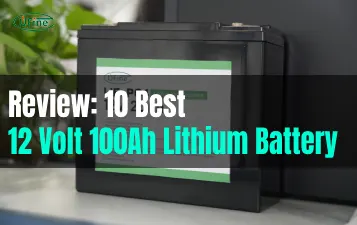 10 best 12 volt 100ah lithium battery