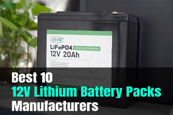 12v lithium battery packs manufacturers