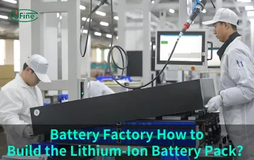 battery factory how to build the lithium ion battery pack