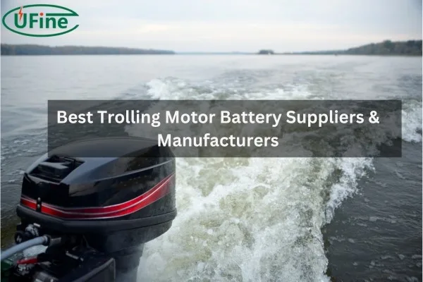 best trolling motor battery manufacturer