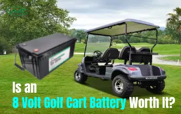 is an 8 volt golf cart battery worth it