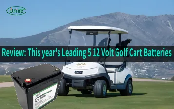 this year leading 12 volt golf cart batteries