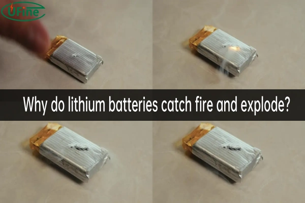 why do lithium batteries catch fire and explode