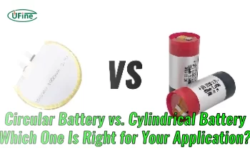 circular battery vs cylindrical battery which one is right for your application