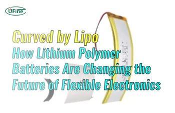 curved by lipo how lithium polymer batteries are changing the future of flexible electronics