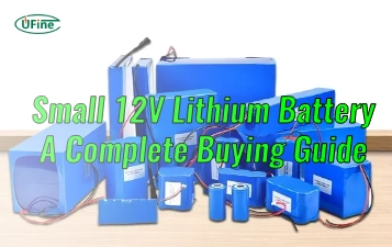 small 12 v lithium battery a complete buying guide