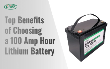 top benefits of choosing a 100 amp hour lithium battery